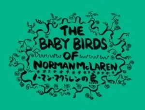 Anime: The Baby Birds of Norman McLaren