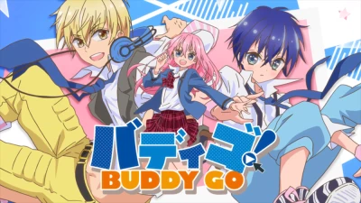 Anime: Buddy Go! (2016)