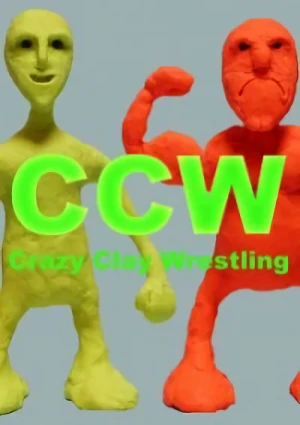 Anime: CCW: Crazy Clay Wrestling