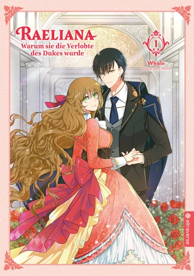 Raeliana: Warum sie die Verlobte des Dukes wurde - Bd. 01