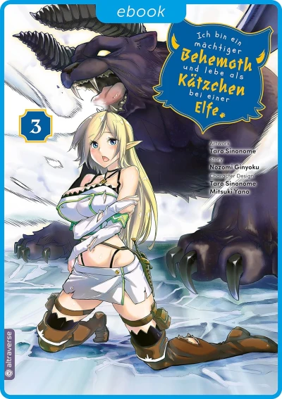 Ich bin ein mächtiger Behemoth und lebe als Kätzchen bei einer Elfe - Bd. 03 [eBook]