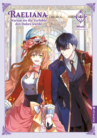 Raeliana: Warum sie die Verlobte des Dukes wurde - Bd. 04