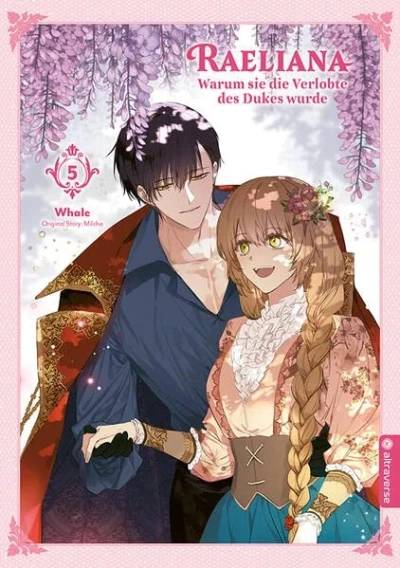Raeliana: Warum sie die Verlobte des Dukes wurde - Bd. 05