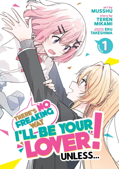There’s No Freaking Way I’ll Be Your Lover! Unless... - Vol. 01