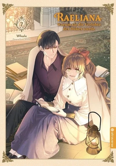 Raeliana: Warum sie die Verlobte des Dukes wurde - Bd. 07