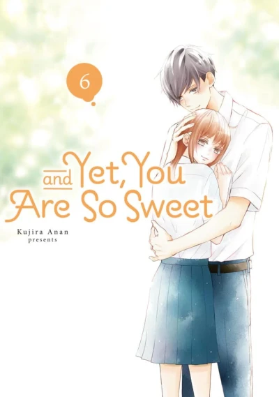 And Yet, You Are So Sweet - Vol. 06 [eBook]