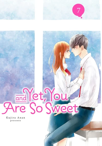 And Yet, You Are So Sweet - Vol. 07 [eBook]