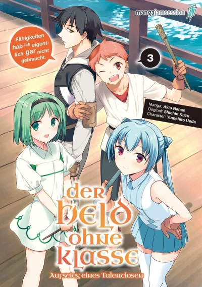 Der Held ohne Klasse: Aufstieg eines Talentlosen - Bd. 03