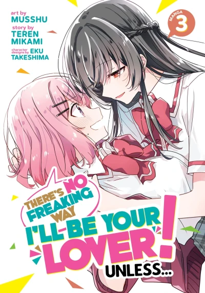There’s No Freaking Way I’ll Be Your Lover! Unless... - Vol. 03