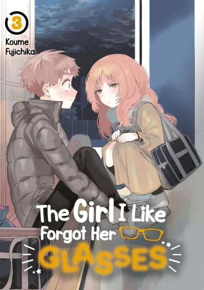 The Girl I Like Forgot Her Glasses - Bd. 03