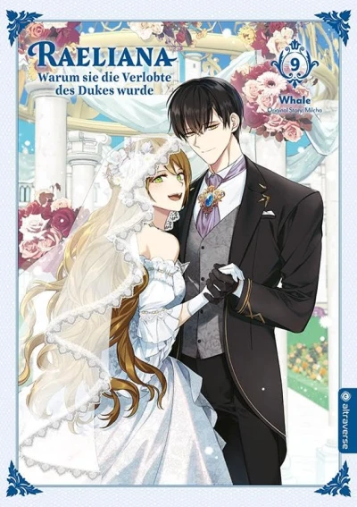 Raeliana: Warum sie die Verlobte des Dukes wurde - Bd. 09