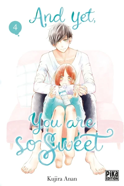 And Yet, You Are So Sweet - T. 04