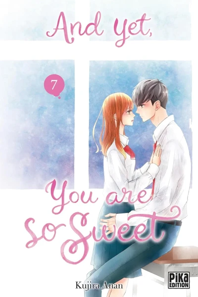 And Yet, You Are So Sweet - T. 07