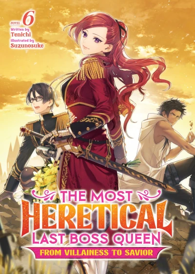 The Most Heretical Last Boss Queen: From Villainess to Savior - Vol. 06 [eBook]
