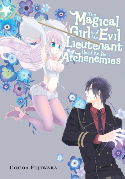 The Magical Girl and The Evil Lieutenant Used to Be Archenemies