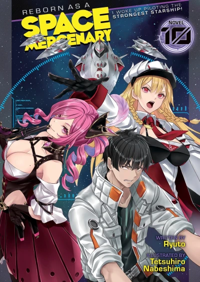 Reborn as a Space Mercenary: I Woke Up Piloting the Strongest Starship! - Vol. 10