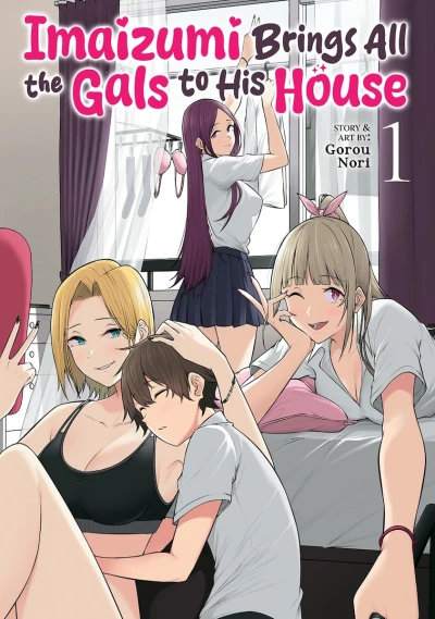 Imaizumi Brings All the Gals to His House - Vol. 01