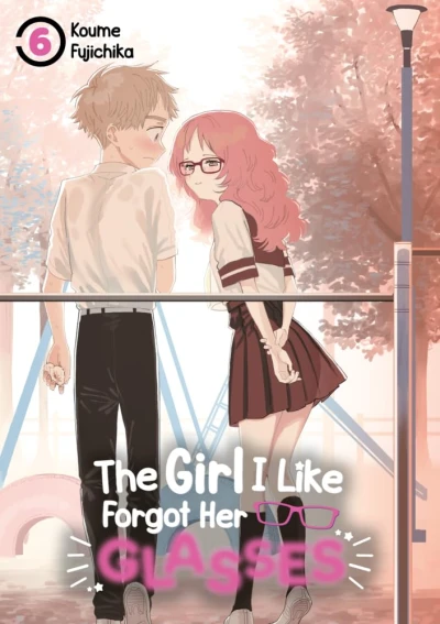 The Girl I Like Forgot Her Glasses - Bd. 06