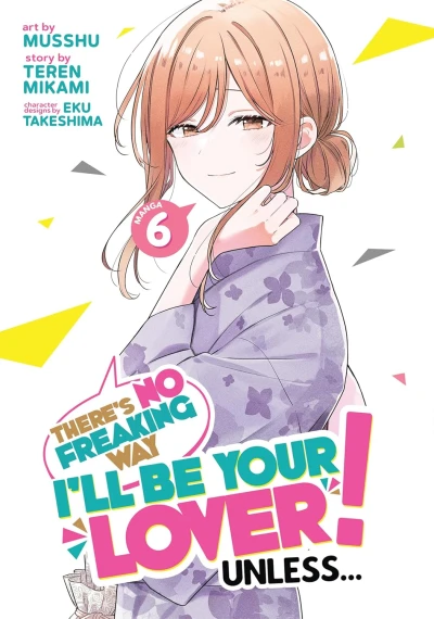 There’s No Freaking Way I’ll Be Your Lover! Unless... - Vol. 06 [eBook]