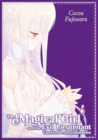 The Magical Girl and the Evil Lieutenant Used to Be Archenemies (2026-01-20)