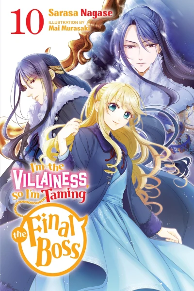 I’m the Villainess, So I’m Taming the Final Boss - Vol. 10