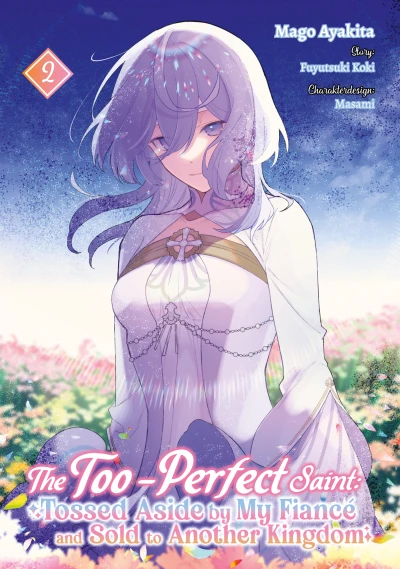 The Too-Perfect Saint: Tossed Aside by My Fiancé and Sold to Another Kingdom - Bd. 02: Limited Edition