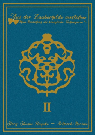 Aus der Zaubergilde verstoßen: Mein Neuanfang als königliche Hofmagierin - Bd. 02: Limited Edition