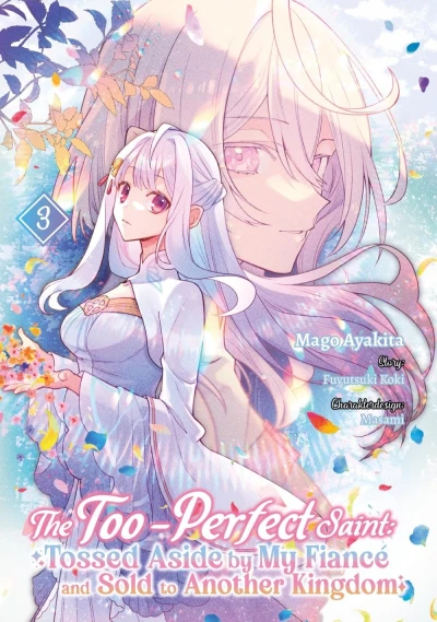 The Too-Perfect Saint: Tossed Aside by My Fiancé and Sold to Another Kingdom - Bd. 03 (2026-02-00)