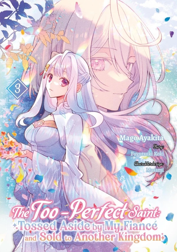 The Too-Perfect Saint: Tossed Aside by My Fiancé and Sold to Another Kingdom - Bd. 03 The Too-Perfect Saint: Tossed Aside by My Fiancé and Sold to Another Kingdom - Bd. 03