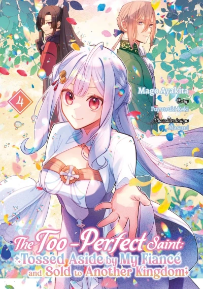 The Too-Perfect Saint: Tossed Aside by My Fiancé and Sold to Another Kingdom - Bd. 04 + Sammelschuber