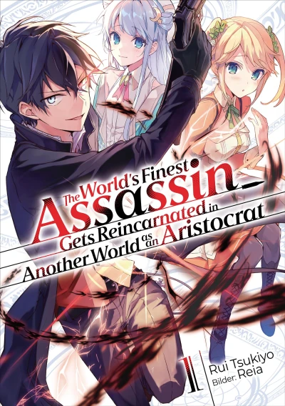 The World’s Finest Assassin Gets Reincarnated in Another World as an Aristocrat - Bd. 01 [eBook]