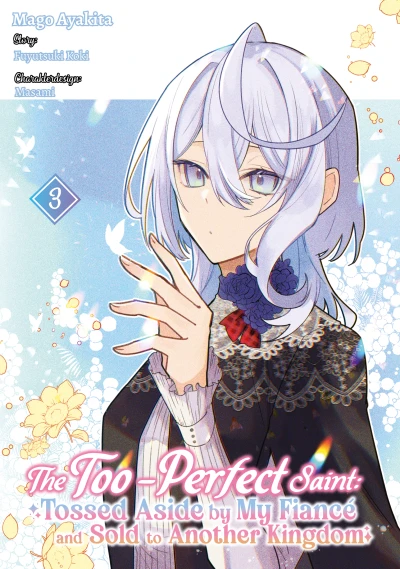 The Too-Perfect Saint: Tossed Aside by My Fiancé and Sold to Another Kingdom - Bd. 03: Limited Edition (2026-02-00)