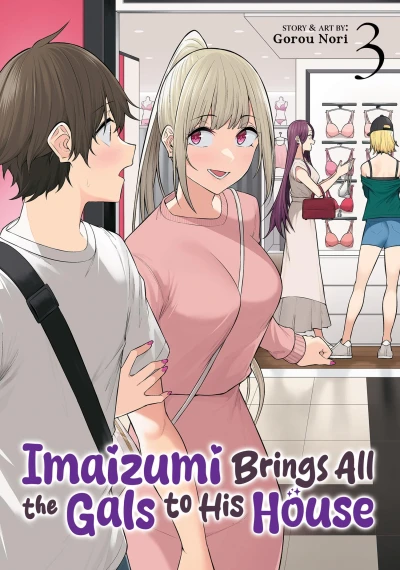 Imaizumi Brings All the Gals to His House - Vol. 03