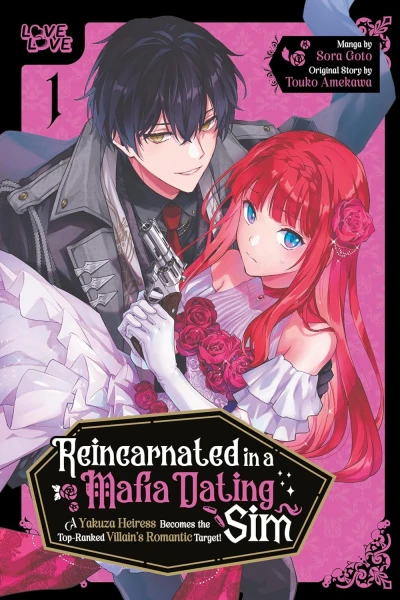 Reincarnated in a Mafia Dating Sim: A Yakuza Heiress Becomes the Top-Ranked Villain's Romantic Target! - Vol. 01