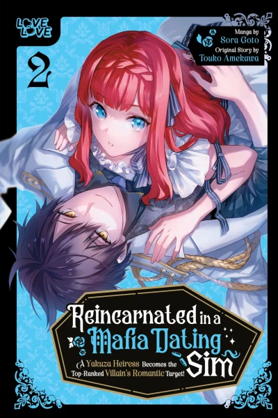 Reincarnated in a Mafia Dating Sim: A Yakuza Heiress Becomes the Top-Ranked Villain's Romantic Target! - Vol. 02 [eBook]