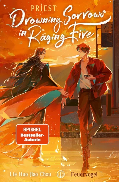 Drowning Sorrows in Raging Fire - Bd. 01: Feuervogel