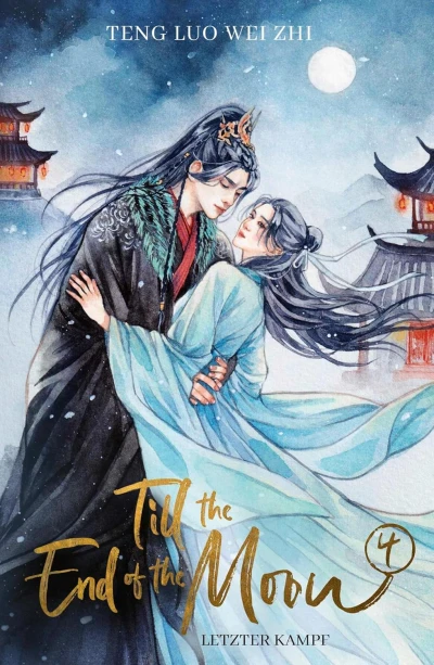 Till the End of the Moon - Bd. 04: Letzter Kampf [eBook]