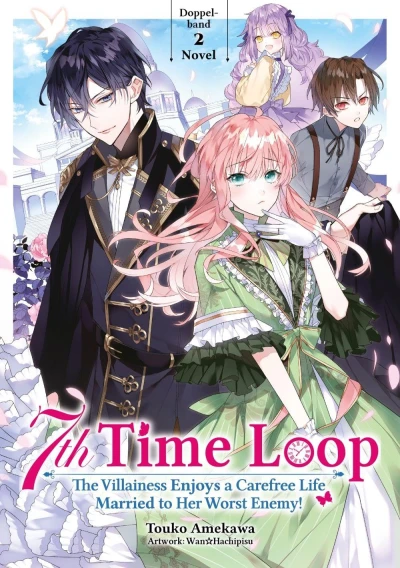 7th Time Loop: The Villainess Enjoys a Carefree Life Married to Her Worst Enemy! - Sammelband 02: Limited Edition