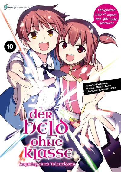 Der Held ohne Klasse: Aufstieg eines Talentlosen - Bd. 10