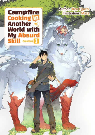 Campfire Cooking in Another World With My Absurd Skill: Omnibus Edition - Vol. 03