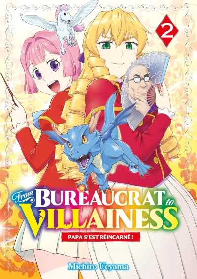 From Bureaucrat to Villainess : Papa s’est réincarné ! - T. 02