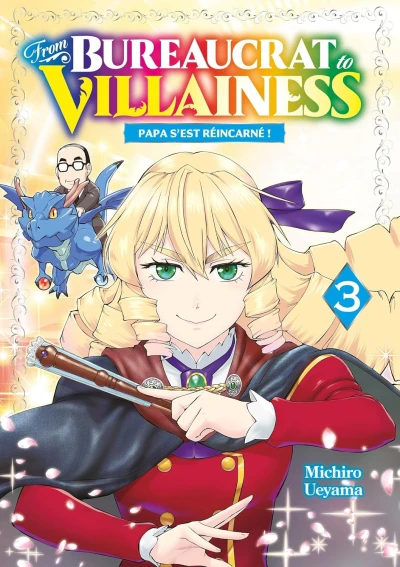 From Bureaucrat to Villainess : Papa s’est réincarné ! - T. 03