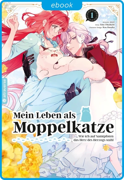 Mein Leben als Moppelkatze: Wie ich auf Samtpfoten das Herz des Herzogs stahl - Bd. 01 [eBook]