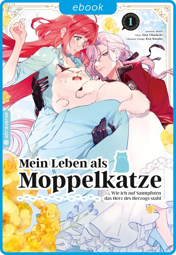 Mein Leben als Moppelkatze: Wie ich auf Samtpfoten das Herz des Herzogs stahl - Bd. 01 [eBook]