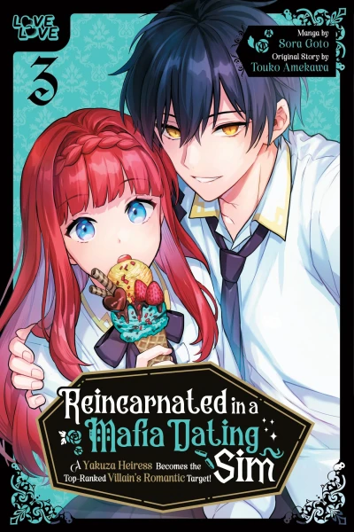 Reincarnated in a Mafia Dating Sim: A Yakuza Heiress Becomes the Top-Ranked Villain's Romantic Target! - Vol. 03 [eBook]