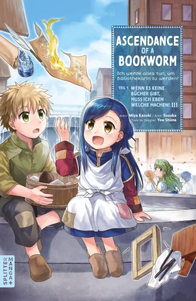 Ascendance of a Bookworm: Ich werde alles tun, um Bibliothekarin zu werden! Teil 1 - Wenn es keine Bücher gibt, muss ich eben welche machen! - Bd. 03