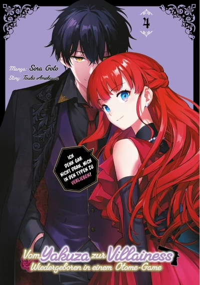 Vom Yakuza zur Villainess: Wiedergeboren in einem Otome-Game - Bd. 04