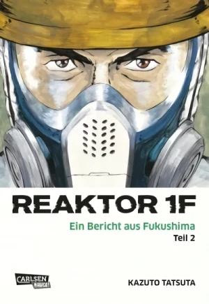 Reaktor 1F: Ein Bericht aus Fukushima - Bd. 02
