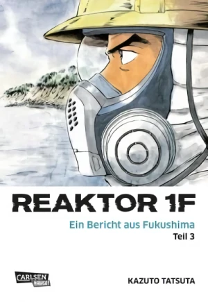 Reaktor 1F: Ein Bericht aus Fukushima - Bd. 03