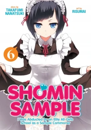 Shomin Sample: I Was Abducted by an Elite All-Girls School as a Sample Commoner - Vol. 06